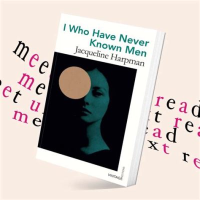 books like i who have never known men: In this age of rapid technological advancement, how does literature still hold the power to captivate and transform us?